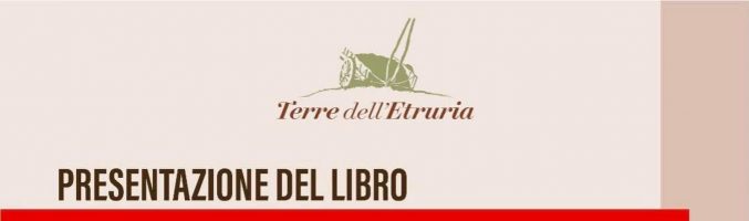 15 giugno ore 18.30 a Montecatini V. Cecina: presentazione del volume “Terre dell’Etruria”